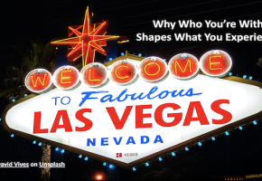 Why Who You&rsquo;re With Shapes What You Experience