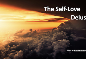 The Self-Love Delusion