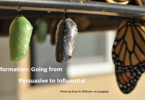 Transformation: Going from Persuasive to Influential