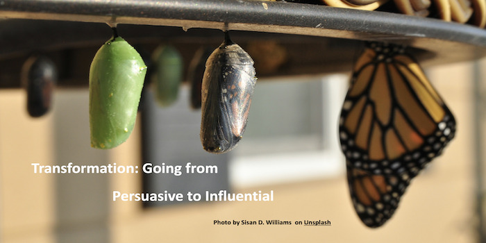 Transformation: Going from Persuasive to Influential